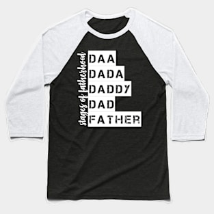 Stages of Fatherhood Baseball T-Shirt